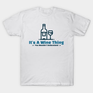 It's A Wine Thing - funny design T-Shirt